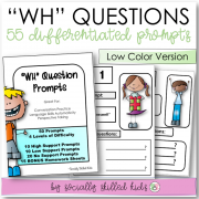 "WH" Question Prompts | Set 1 | Low Color Version | Asking Questions And Responding To Others